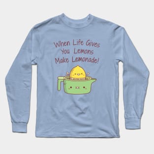 When Life Gives You Lemons Make Lemonade Quote Long Sleeve T-Shirt